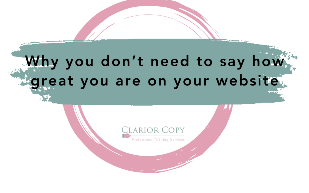 Why you don’t need to say how great you are on your website